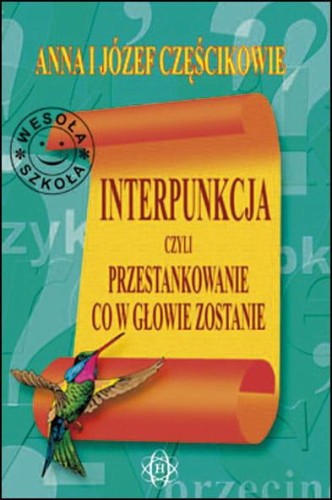 Przejdź do produktu INTERPUNKCJA, CZYLI PRZESTANKOWANIE, CO W...