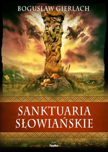 Przejdź do produktu SANKTUARIA SŁOWIAŃSKIE. WIERZENIA I ZWYCZAJE