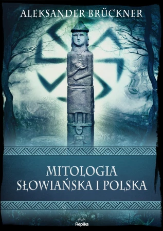 Mitologia słowiańska i polska. Wierzenia i...