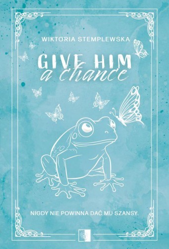Przejdź do produktu GIVE HIM A CHANGE, WIKTORIA STEMPLEWSKA