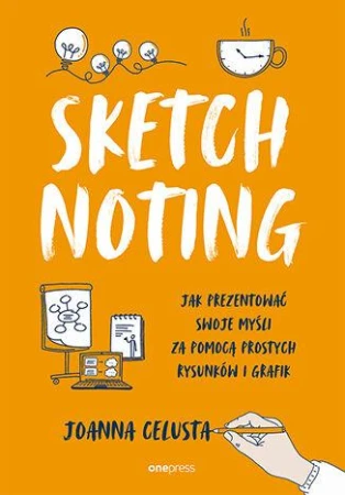 Sketchnoting. Jak prezentować swoje myśli za...