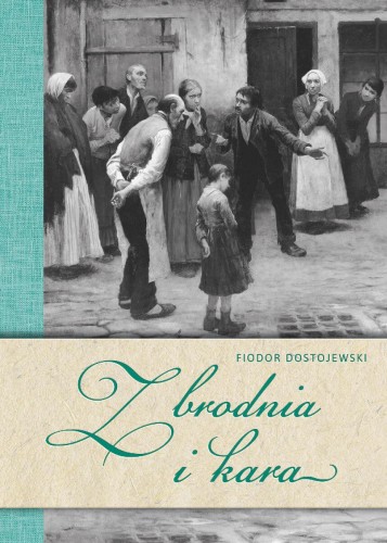 Przejdź do produktu ZBRODNIA I KARA, FIODOR DOSTOJEWSKI