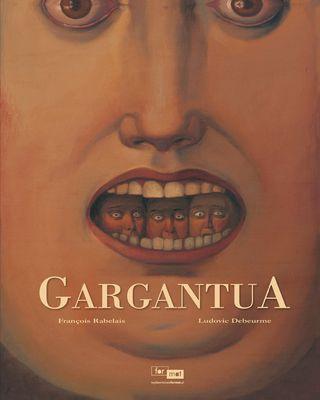 Gargantua, Francois Rabelais, Ludovic Debeurme