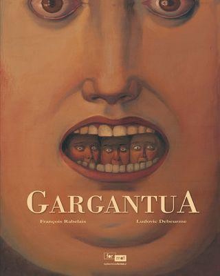 Przejdź do produktu GARGANTUA, FRANCOIS RABELAIS, LUDOVIC DEBEURME