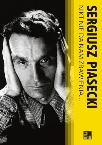 Przejdź do produktu NIKT NIE DA NAM ZBAWIENIA, SERGIUSZ PIASECKI