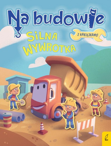 Przejdź do produktu SILNA WYWROTKA. NA BUDOWIE