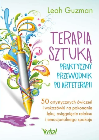 Terapia sztuką. Praktyczny przewodnik po...