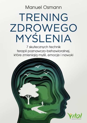Przejdź do produktu TRENING ZDROWEGO MYŚLENIA. 7 SKUTECZNYCH...
