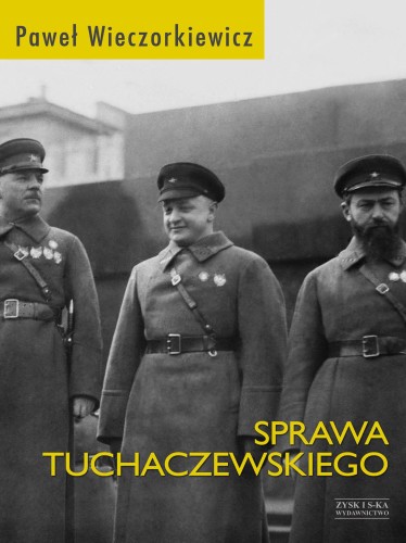 Przejdź do produktu SPRAWA TUCHACZEWSKIEGO, PAWEŁ WIECZORKIEWICZ