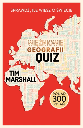 Więźniowie geografii. Quiz. Sprawdź, ile wiesz...