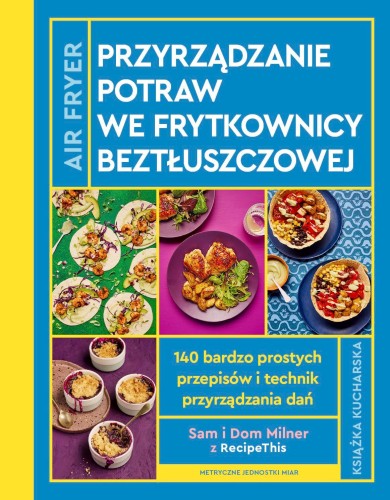 Przejdź do produktu AIRFRYER. PRZYRZĄDZANIE POTRAW WE FRYTKOWNICY...