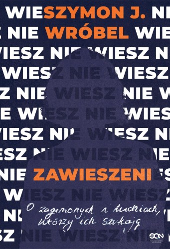 Przejdź do produktu ZAWIESZENI. O ZAGINIONYCH I LUDZIACH, KTÓRZY...