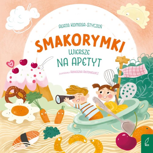Przejdź do produktu SMAKORYMKI. KSIĄŻKA O JEDZENIU. WIERSZE...