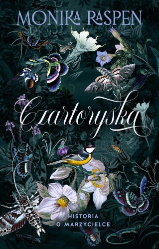 Przejdź do produktu CZARTORYSKA. HISTORIA O MARZYCIELCE, MONIKA RASPEN