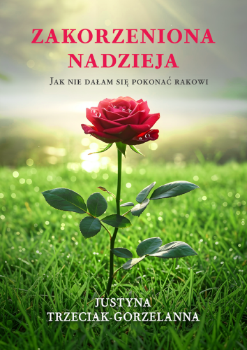 Przejdź do produktu ZAKORZENIONA NADZIEJA. JAK NIE DAŁAM SIĘ...