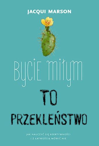 Przejdź do produktu BYCIE MIŁYM TO PRZEKLEŃSTWO, JACQUI MARSON