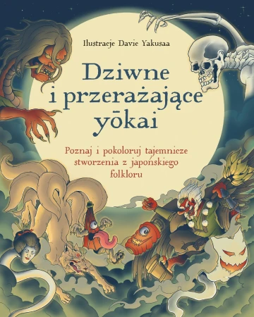 Dziwne i przerażające yōkai. Poznaj i...