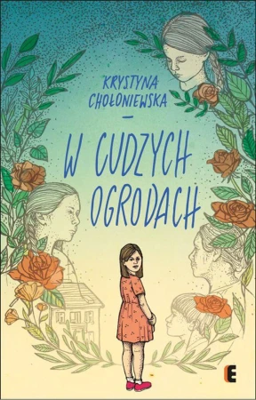 W cudzych ogrodach, Krystyna Chołoniewska