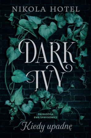 Kiedy upadnę. Dark Ivy. Tom 1, Nikola Hotel