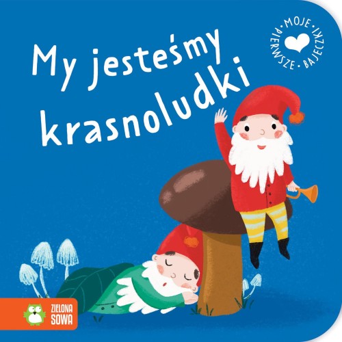 Przejdź do produktu MY JESTEŚMY KRASNOLUDKI. MOJE PIERWSZE BAJECZKI