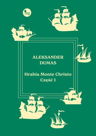 Hrabia Monte Christo. Tom 1, Aleksander Dumas