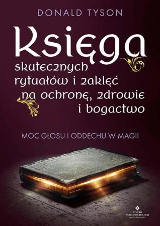 Księga skutecznych rytuałów i zaklęć na...