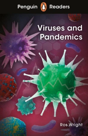 Viruses and Pandemics. Penguin Readers Level 6...