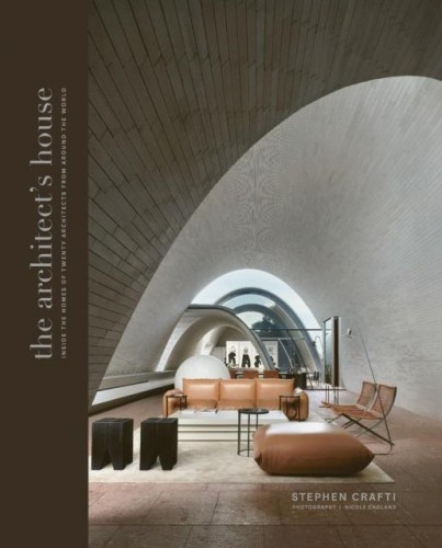 Przejdź do produktu THE ARCHITECT'S. HOUSE INSIDE THE HOMES OF 20...
