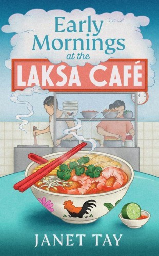 Przejdź do produktu EARLY MORNINGS AT THE LAKSA CAFE, JANET TAY