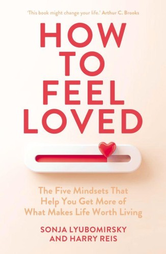 Przejdź do produktu HOW TO FEEL LOVED, SONJA LYUBOMIRSKY,HARRY REIS