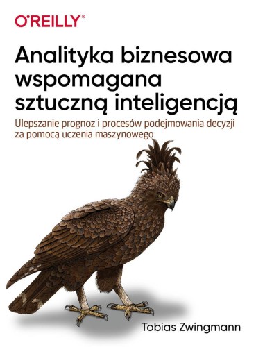 Przejdź do produktu ANALITYKA BIZNESOWA WSPOMAGANA SZTUCZNĄ...