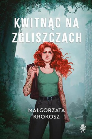 Kwitnąc na zgliszczach, Małgorzata Krokosz