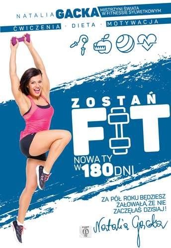 Przejdź do produktu ZOSTAŃ FIT NOWA TY W 180 DNI, NATALIA GACKA