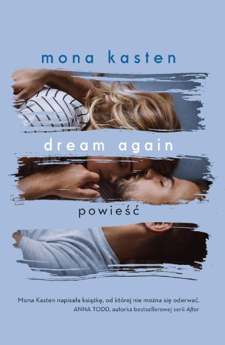 Przejdź do produktu DREAM AGAIN. BEGIN AGAIN. TOM 5, MONA KASTEN