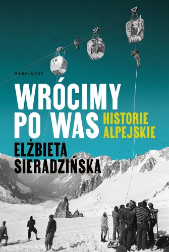Przejdź do produktu WRÓCIMY PO WAS. HISTORIE ALPEJSKIE