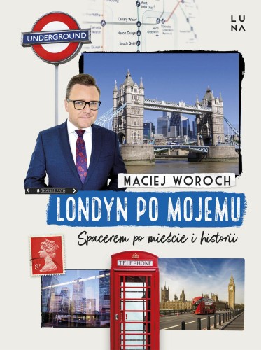 Przejdź do produktu LONDYN PO MOJEMU. SPACEREM PO MIEŚCIE I HISTORII