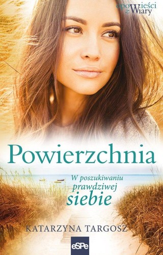 Przejdź do produktu POWIERZCHNIA. W POSZUKIWANIU PRAWDZIWEJ SIEBIE