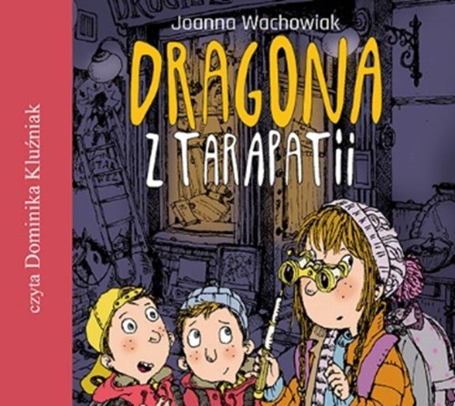 Przejdź do produktu CD MP3 DRAGONA Z TARAPATII, JOANNA WACHOWIAK