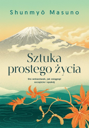 Przejdź do produktu SZTUKA PROSTEGO ŻYCIA, SHUNMYO MASUNO
