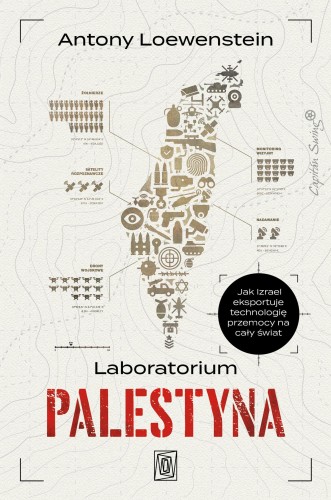 Przejdź do produktu LABORATORIUM PALESTYNA. JAK IZRAEL EKSPORTUJE...
