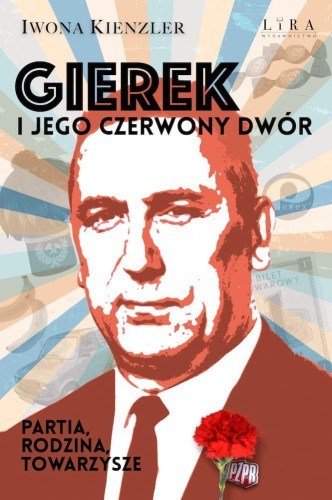 Przejdź do produktu GIEREK I JEGO CZERWONY DWÓR. PARTIA, RODZINA,...