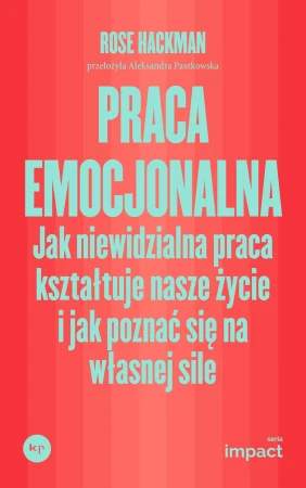 Praca emocjonalna. Jak niewidzialna praca...