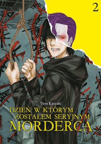 Przejdź do produktu DZIEŃ, W KTÓRYM ZOSTAŁEM SERYJNYM MORDERCĄ. TOM 2