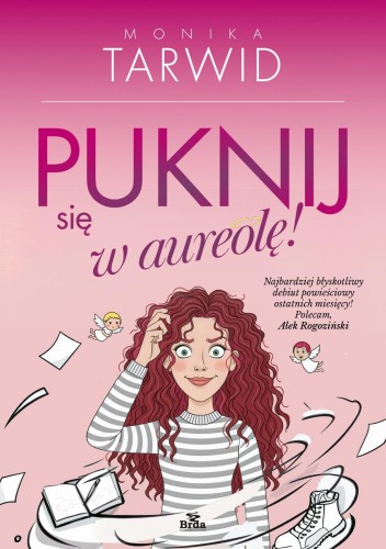 Przejdź do produktu PUKNIJ SIĘ W AUREOLĘ, MONIKA TARWID