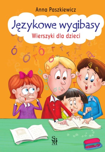 Przejdź do produktu JĘZYKOWE WYGIBASY. WIERSZYKI DLA DZIECI