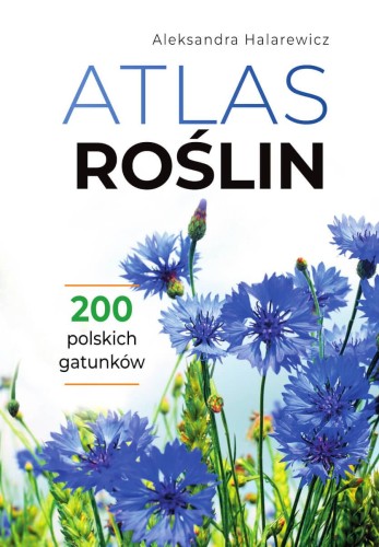 Przejdź do produktu ATLAS ROŚLIN, ALEKSANDRA HALAREWICZ