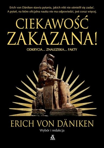 Przejdź do produktu CIEKAWOŚĆ ZAKAZANA! WYD. 2026, ERICH VON DÄNIKEN