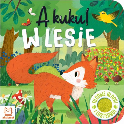 Przejdź do produktu A KUKU! W LESIE. FILCOWE KLAPKI I LUSTERKO