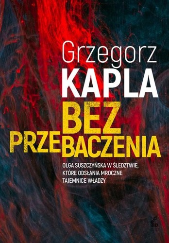 Przejdź do produktu BEZ PRZEBACZENIA WYD. 2026, GRZEGORZ KAPLA
