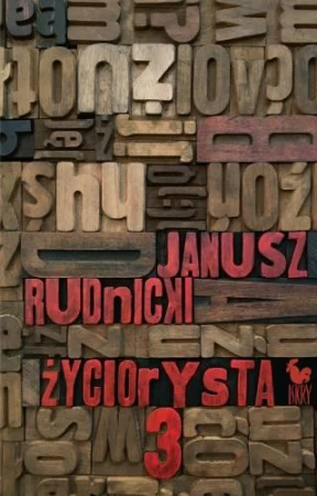 Życiorysta Tom 3, Janusz Rudnicki